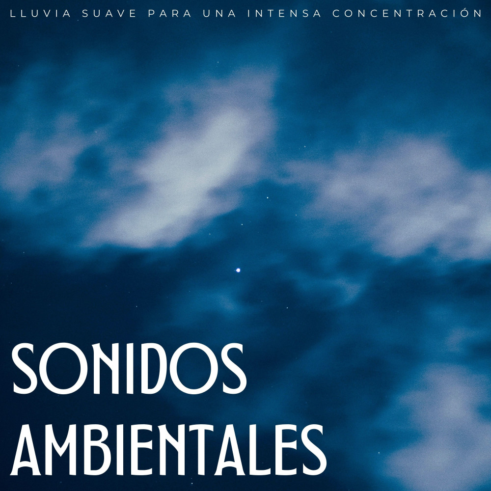 Lluvia Suave Para La Claridad Mental