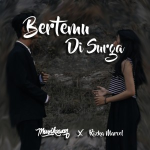 Bertemu Di Surga dari Musikawan