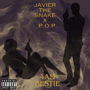 Javier The Snake的專輯4am bestie (feat. P.O.P.) [Explicit]