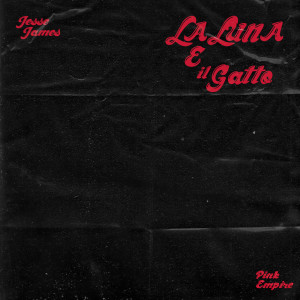 Album La Luna e Il Gatto (Explicit) from Jesse James