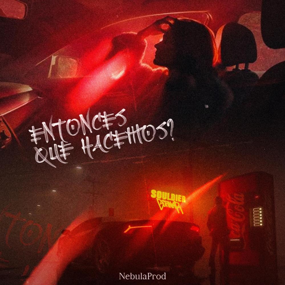 Entonces Que Hacemos? (feat. Bernar & NebulaProd) (Explicit)