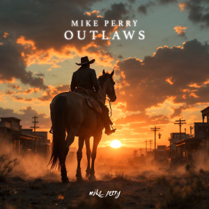 Mike Perry的專輯Outlaws