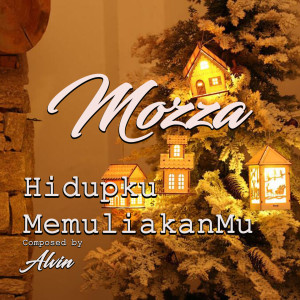 收听Mozza的Hidupku MemuliakanMu歌词歌曲