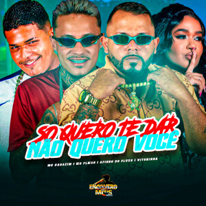 Album Só Quero te Dar Não Quero Você (Explicit) from 