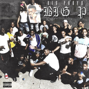 ดาวน์โหลดและฟังเพลง Big P (Explicit) พร้อมเนื้อเพลงจาก Derrick Prothro