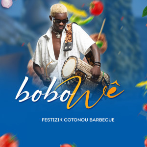 Dengarkan Festizik Cotonou Barbecue lagu dari Bobo Wê dengan lirik