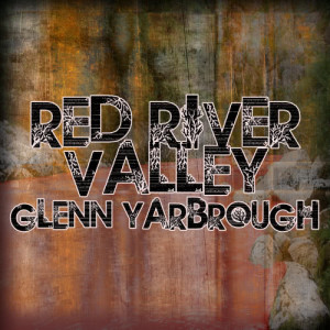 收聽Glenn Yarbrough的Red River Valley歌詞歌曲