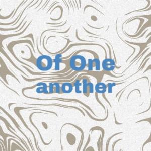 Of One Another