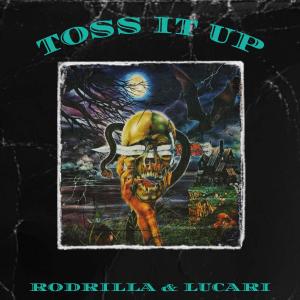 Rodriguez的專輯TOSS IT UP (feat. Lucari) (Explicit)