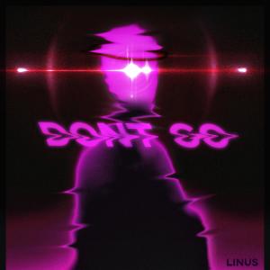 Listen to Don't Go song with lyrics from Linus