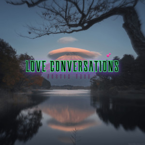 Listen to Love Conversations (Explicit) song with lyrics from Justin Faze