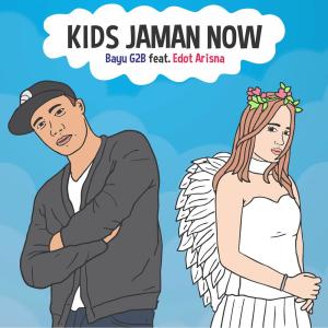 Listen to Kids Jaman Now song with lyrics from Bayu G2b