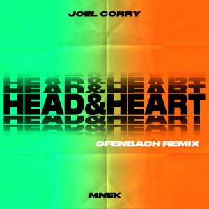 收聽Joel Corry的Head & Heart (feat. MNEK) [Ofenbach Remix] (Ofenbach Remix)歌詞歌曲