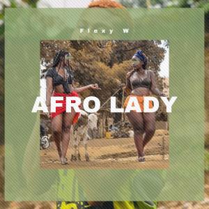 Dengarkan lagu Afro Lady nyanyian Flexy W dengan lirik