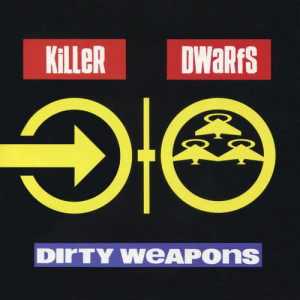 收聽Killer Dwarfs的Dirty Weapons (其他)歌詞歌曲