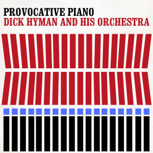 Dick Hyman的专辑Provocative Piano