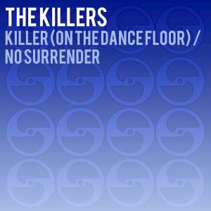 Killer (On the Dance Floor) / No Surrender