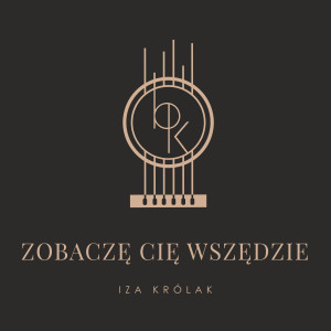Listen to Zobaczę cię wszędzie song with lyrics from Iza Królak