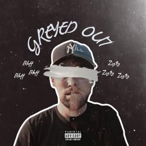 Zig9y的專輯Greyed Out (feat. Blvff) (Explicit)