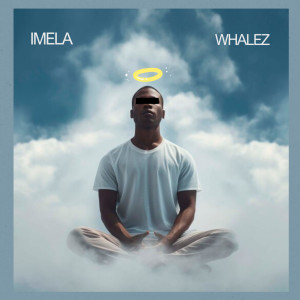 收聽Whalez的Imela歌詞歌曲