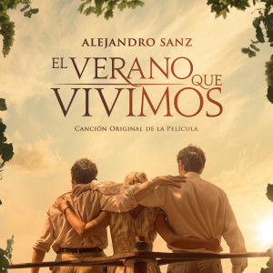 收聽Alejandro Sanz的El Verano Que Vivimos (Canción Original De La Película "El Verano Que Vivimos")歌詞歌曲