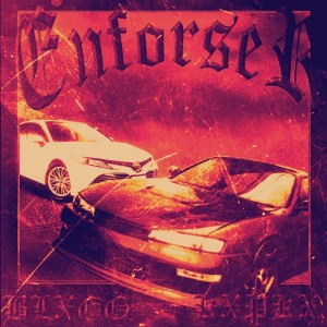 Listen to ENFORSER song with lyrics from kXpkX