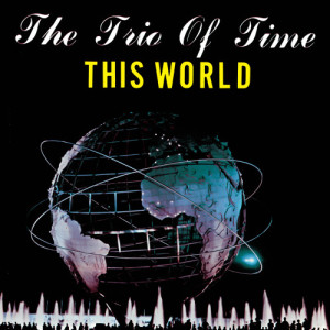 收聽The Trio Of Time的This World歌詞歌曲