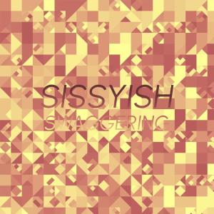 Various的专辑Sissyish Swaggering