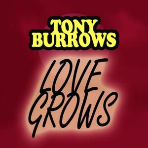 收聽Tony Burrows & The Hit Squad的Love Grows歌詞歌曲