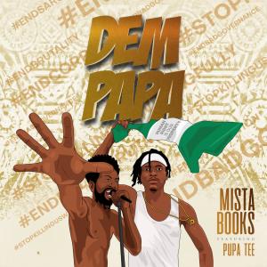 Mista Books的專輯Dem Papa (feat. Pupa Tee)