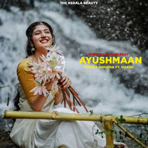 Listen to Ayushmaan song with lyrics from Monika Sharma