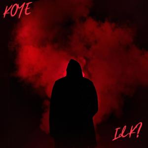 Album IDK? (Explicit) oleh Koye