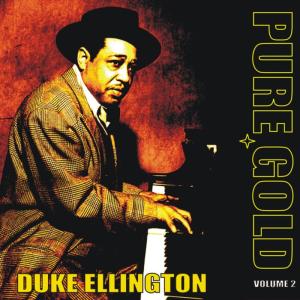 อัลบัม Pure Gold - Duke Ellington, Vol. 2 ศิลปิน Duke Ellington