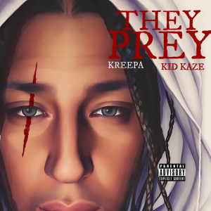 收聽Kreepa的They Prey (Explicit)歌詞歌曲