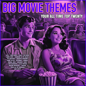 Album Big Movie Themes -  Your All Time Top 20 oleh Various Artists