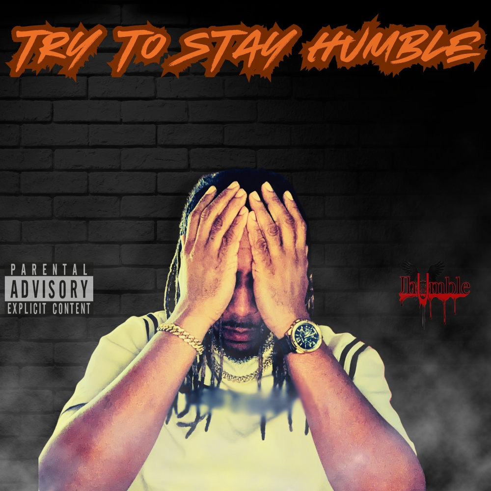 Try to Stay Humble (Explicit)