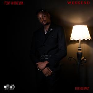 อัลบัม Tony Montana // Weekend (Explicit) ศิลปิน Hybridbwoy