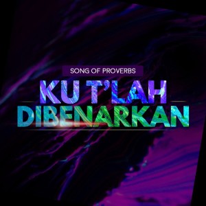 Listen to Ku T'Lah Dibenarkan song with lyrics from Song Of Proverbs