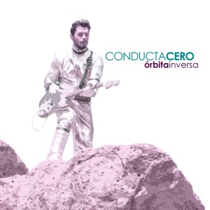 收聽Conducta Cero的Órbita Inversa歌詞歌曲