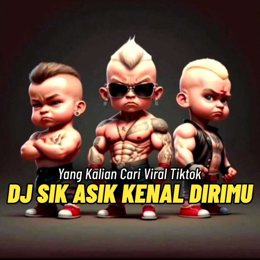 DJ SIK ASIK KENAL DIRIMU REMIX