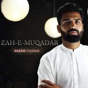 ดาวน์โหลดและฟังเพลง Zah-e-Muqaddar พร้อมเนื้อเพลงจาก Naeem Younas