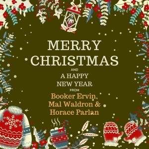 อัลบัม Merry Christmas and A Happy New Year from Booker Ervin, Mal Waldron & Horace Parlan (Explicit) ศิลปิน Horace Parlan