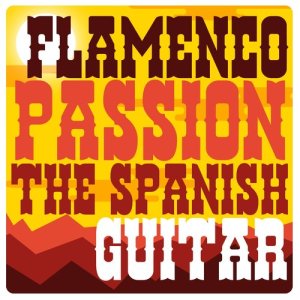 Salsa All Stars的專輯Flamenco Passion: The Spanish Guitar