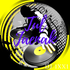 DJ 1XX1的專輯Tul Jaenak