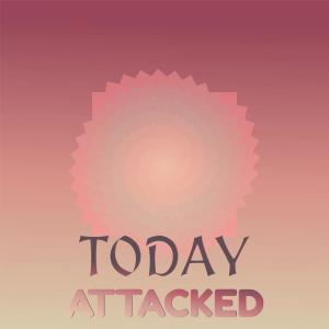 อัลบัม Today Attacked ศิลปิน Various