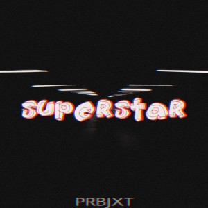 Listen to Superstar song with lyrics from Prbjxt