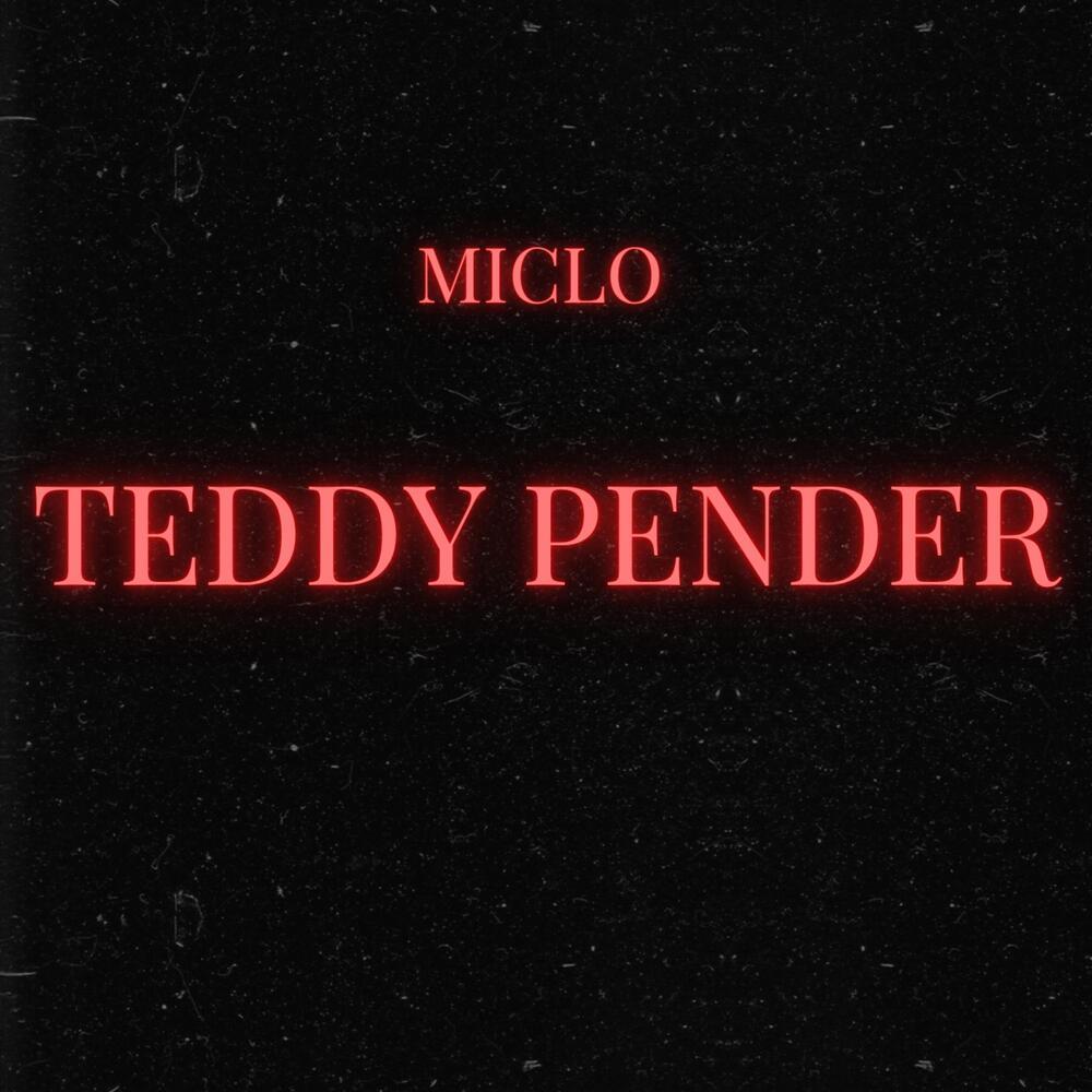 TEDDY PENDER (Explicit)