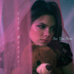 ดาวน์โหลดและฟังเพลง See You Now พร้อมเนื้อเพลงจาก Caly Bevier