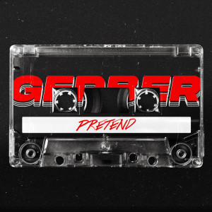 Listen to Pretend song with lyrics from Gerber