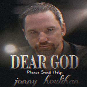 Jonny Houlihan的專輯Dear God (Please Send Help)